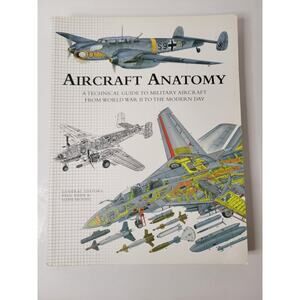 Aircraft Anatomy: Guide to Military Aircraft from WWII to the Modern Day‎